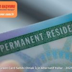 Green-Card-Sahibi-Olmak-Icin-Alternatif-Yollar-2025