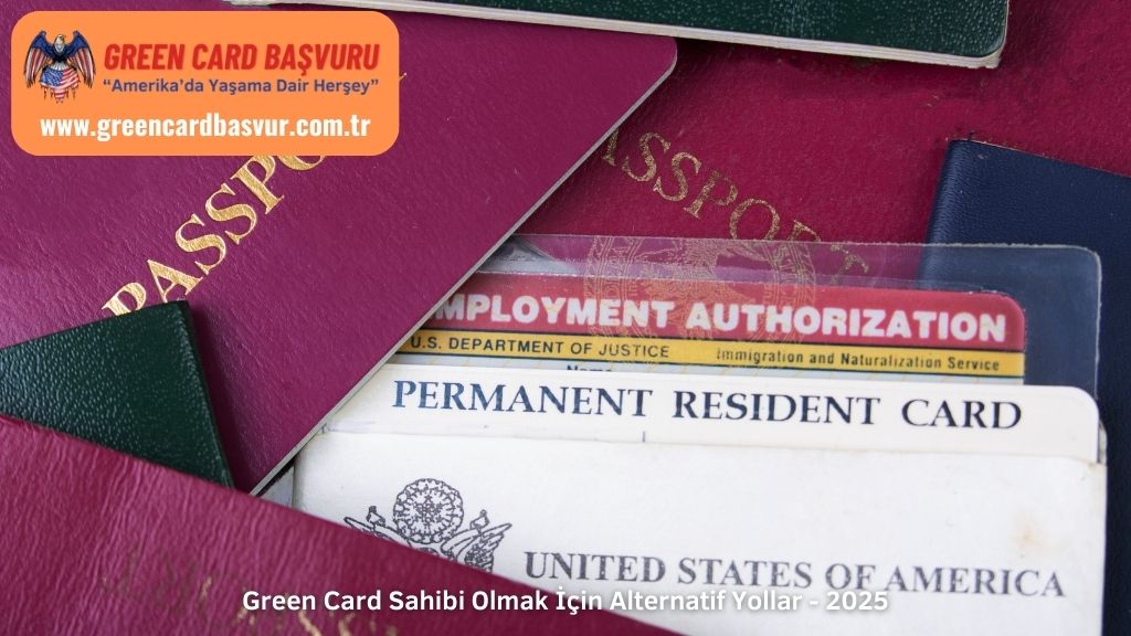 Green Card Sahibi Olmak İçin Alternatif Yollar - 2025