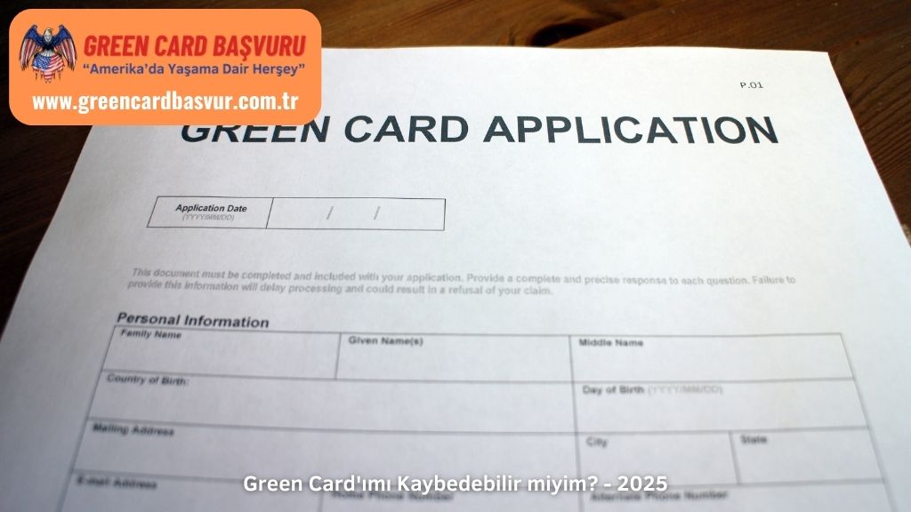 Green Card'ımı Kaybedebilir miyim? - 2025
