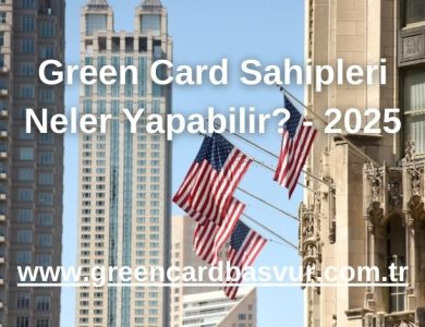 Green Card Sahipleri Neler Yapabilir?
