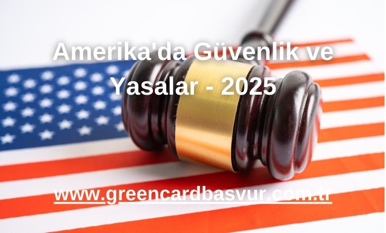 Amerika'da Güvenlik ve Yasalar - 2025