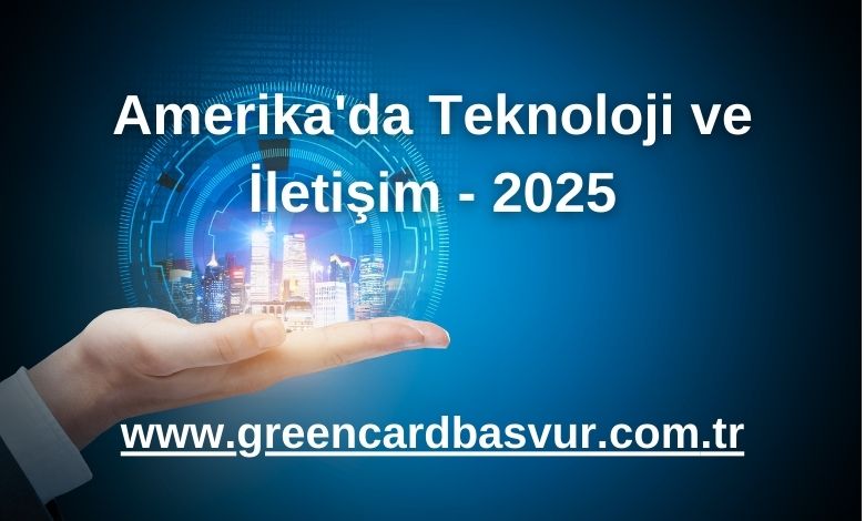 Amerika'da Teknoloji ve İletişim - 2025