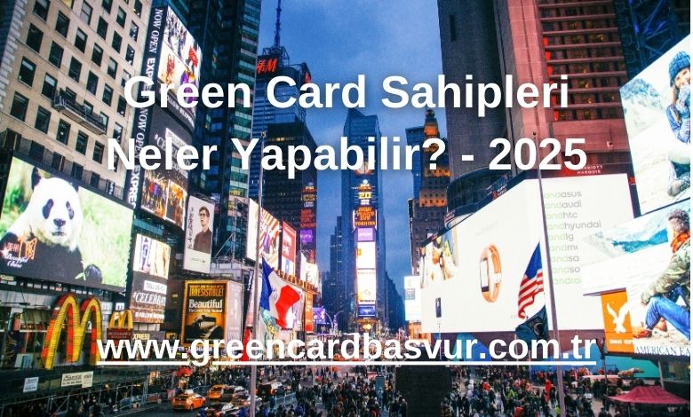 Green Card Sahipleri Neler Yapabilir?