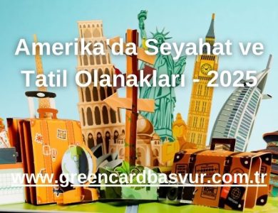 Amerika'da Seyahat ve Tatil Olanakları - 2025