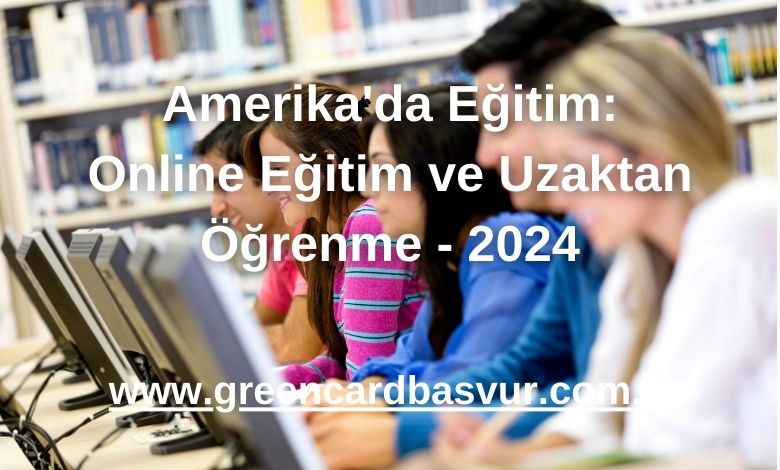 Amerika'da Eğitim: Online Eğitim ve Uzaktan Öğrenme - 2024