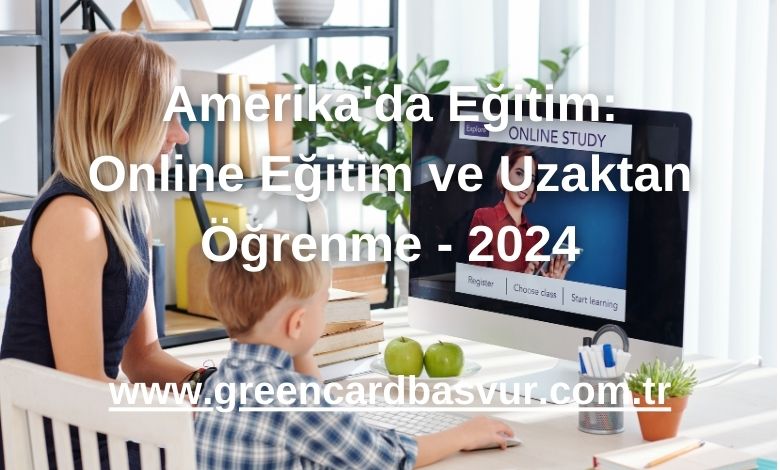 Amerika'da Eğitim: Online Eğitim ve Uzaktan Öğrenme - 2024