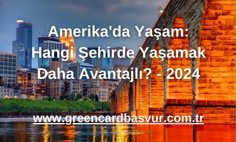 Amerika'da Yaşam: Hangi Şehirde Yaşamak Daha Avantajlı? - 2024
