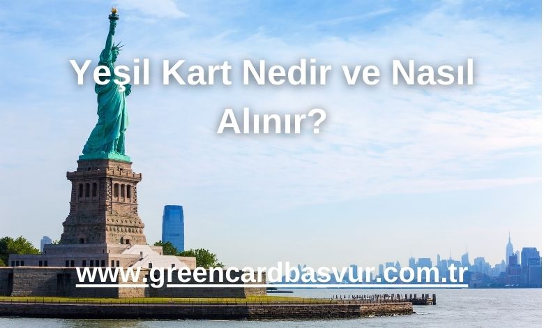 Yeşil Kart Nedir ve Nasıl Alınır?