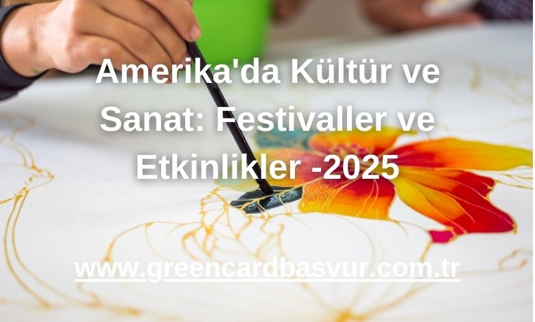 Amerika'da Kültür ve Sanat: Festivaller ve Etkinlikler -2025