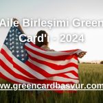 Aile Birleşimi Green Card'ı - 2024