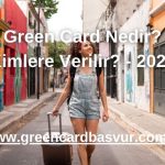 Green Card Nedir? Kimlere Verilir? - 2025