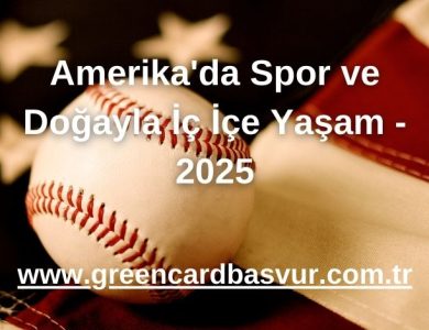 Amerika'da Spor ve Doğayla İç İçe Yaşam - 2025