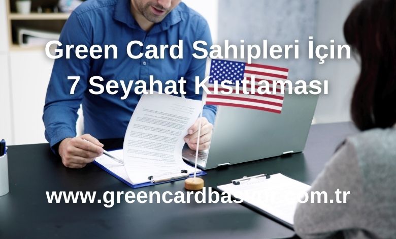 Green Card Sahipleri İçin 7 Seyahat Kısıtlaması